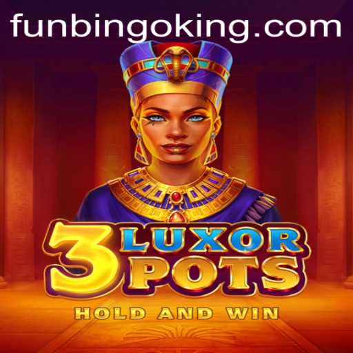 Exploring the Exciting World of 3LuxorPots: A New Era in FunBingo