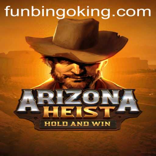 Discover the Thrills of ArizonaHeist: A FunBingo Adventure