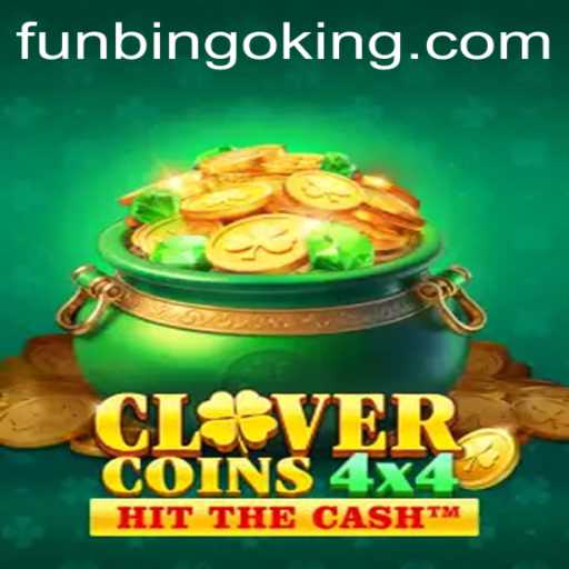 Exploring CloverCoins4x4 and the Excitement of FunBingo