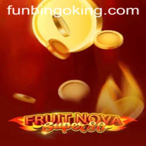 Exploring the Exciting World of FruitNovaSuper80 and FunBingo