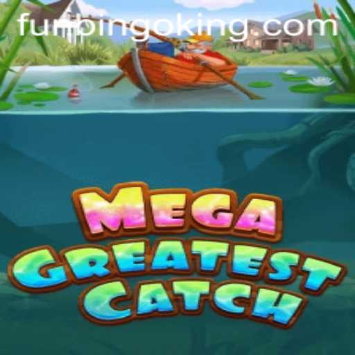 Dive Into the Excitement of MegaGreatestCatch with FunBingo