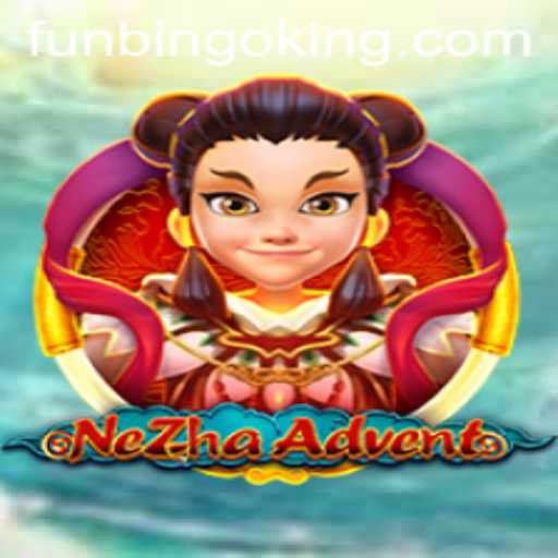 Exploring NeZhaAdvent: A Thrilling Adventure Game with a Twist of FunBingo