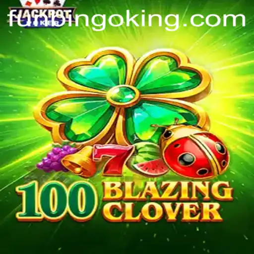 Unveiling the Thrills of 100BlazingClover: A FunBingo Extravaganza