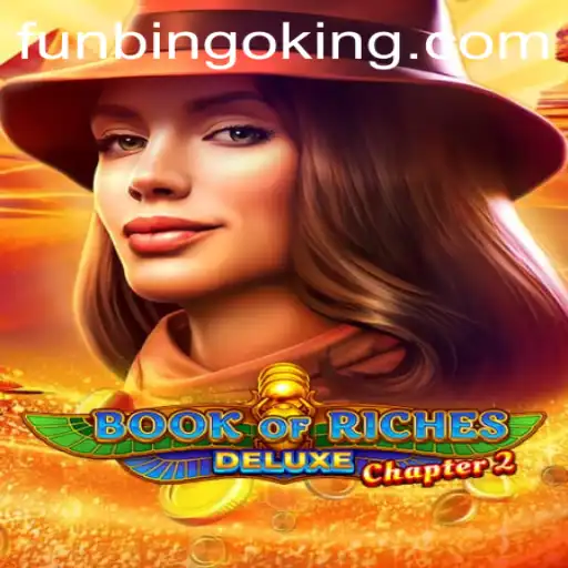 Discover the Exciting World of BookofRichesDeluxeChapter2 and FunBingo