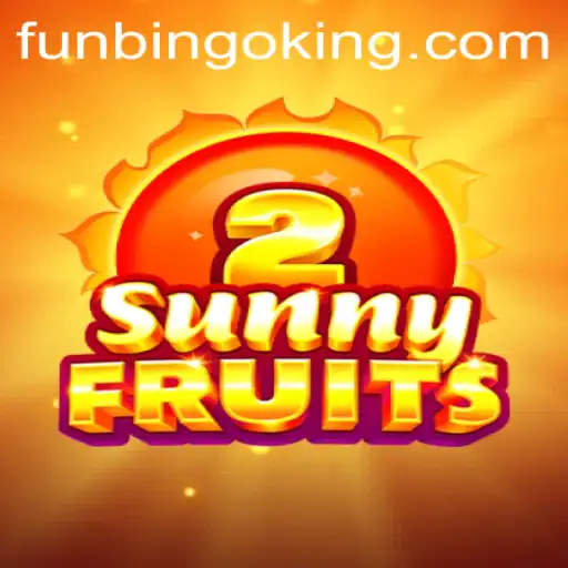 Explore the Exciting World of SunnyFruits2 and FunBingo