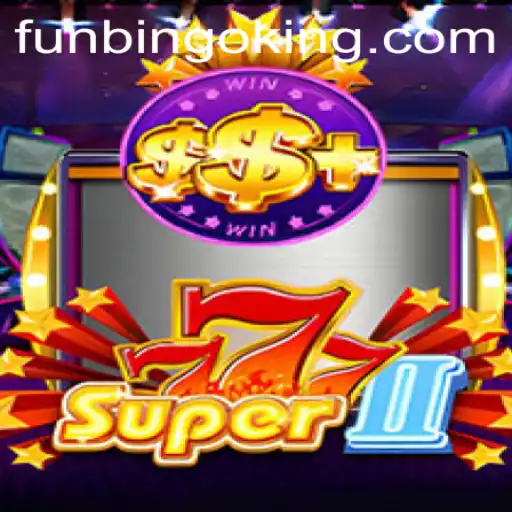 Discover Super777II: A Thrilling Adventure with FunBingo