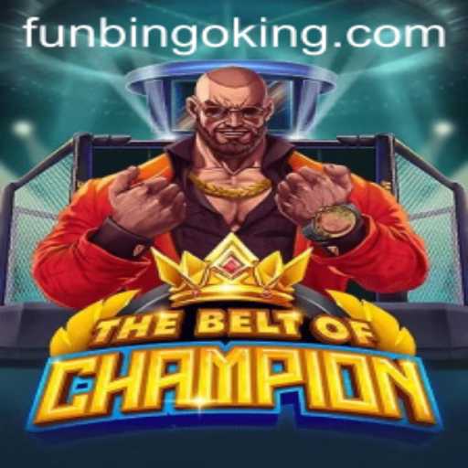 TheBeltOfChampion: Mastering FunBingo in the Ultimate Game Experience