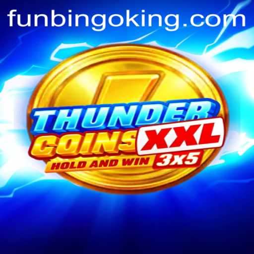 Unveiling ThunderCoinsXxl: The Exciting New Game with a Twist of FunBingo